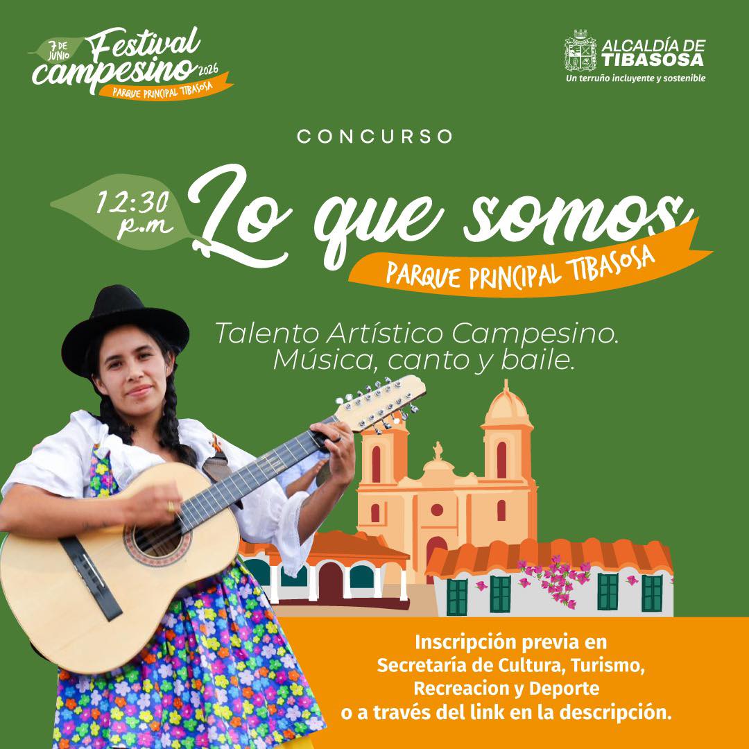 TIBASOSA: Concurso de talento artístico campesino «Lo que somos» 2026 Afiche oficial del concurso de talento artístico campesino Lo que somos 2026 en Tibasosa, Boyacá.