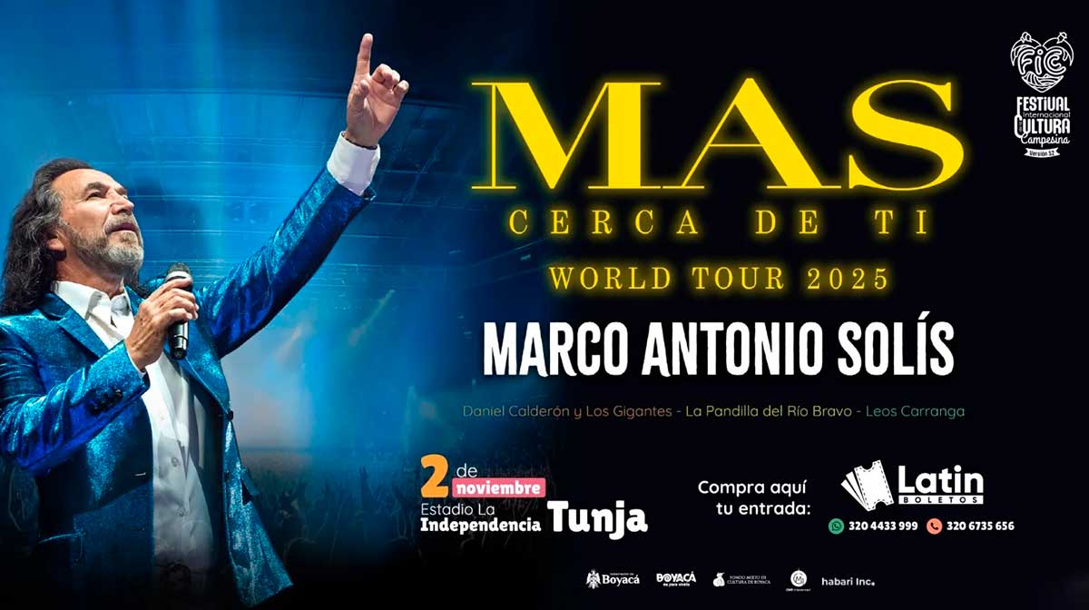 TUNJA: Conciertos FICC 2025: Marco Antonio Solís, Daniel Calderón y los Gigantes, La Pandilla del Río Bravo, Leos Carranga