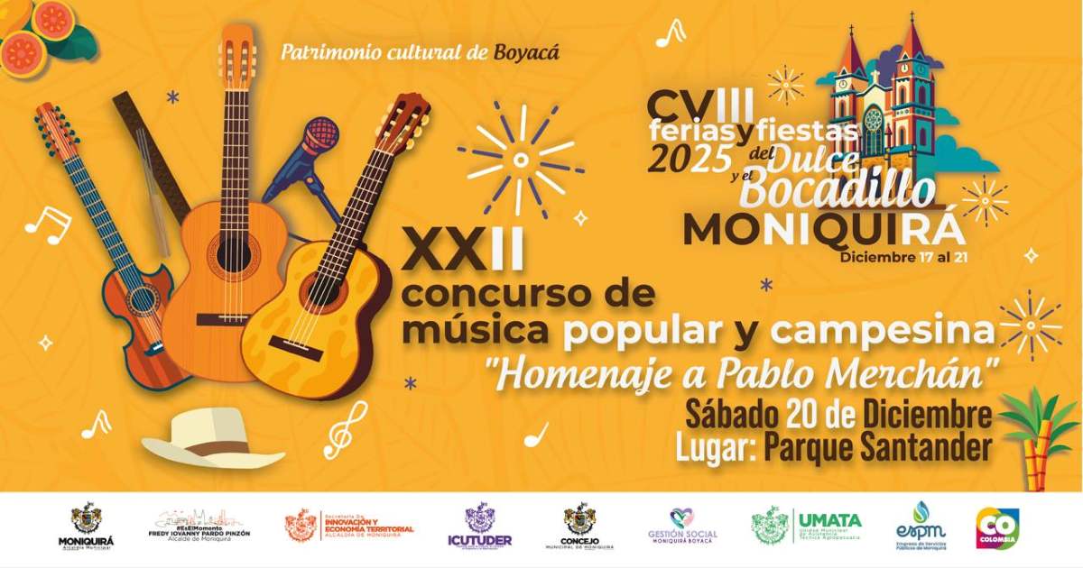 MONIQUIRÁ: 22° Concurso de Música Popular y Campesina 2025 – Homenaje a Pablo Merchán MONIQUIRÁ: 22° Concurso de Música Popular y Campesina 2025 - Homenaje a Pablo Merchán