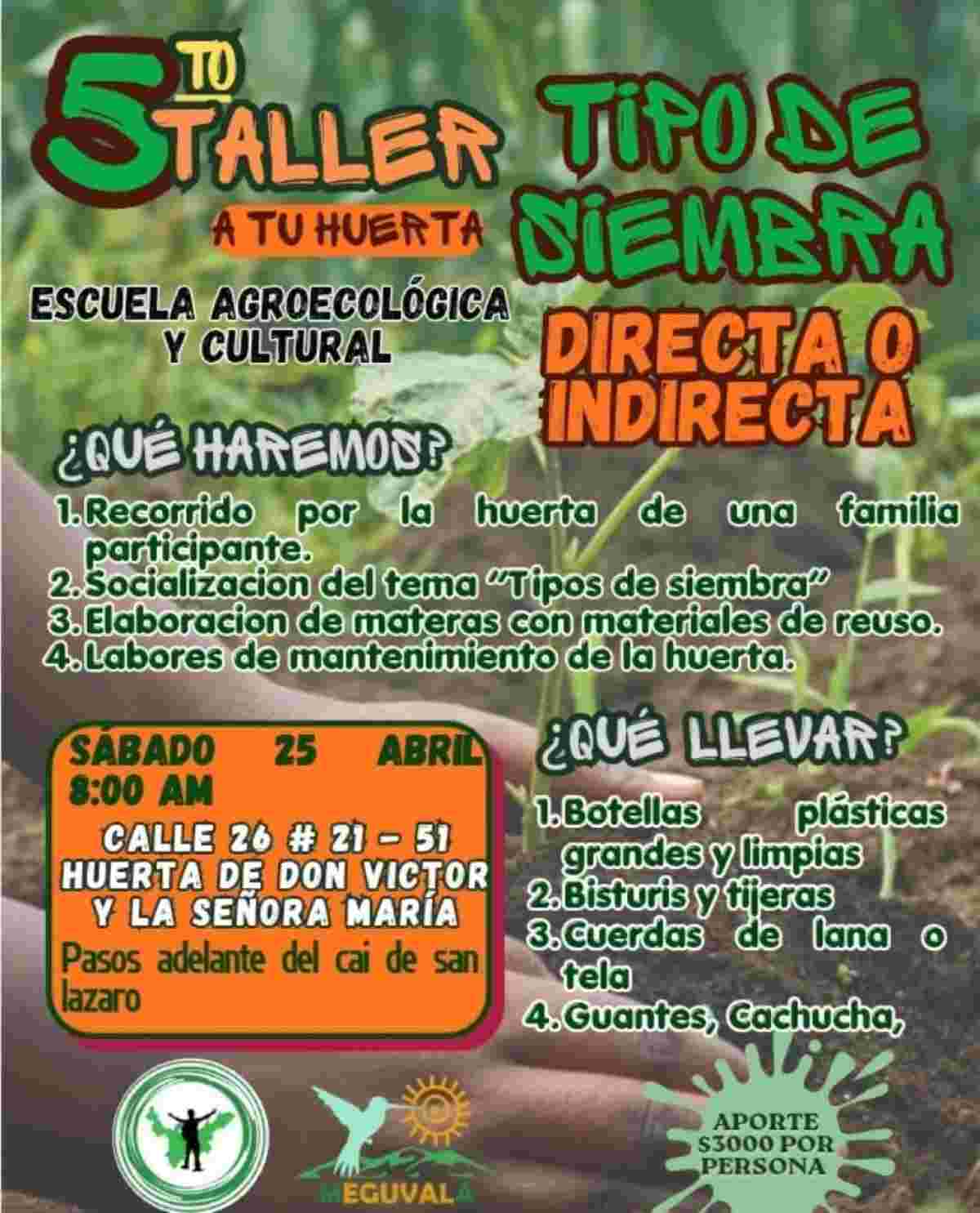 Afiche del 5to taller A Tu Huerta en Tunja sobre tipos de siembra directa e indirecta. Escuela Agroecológica.