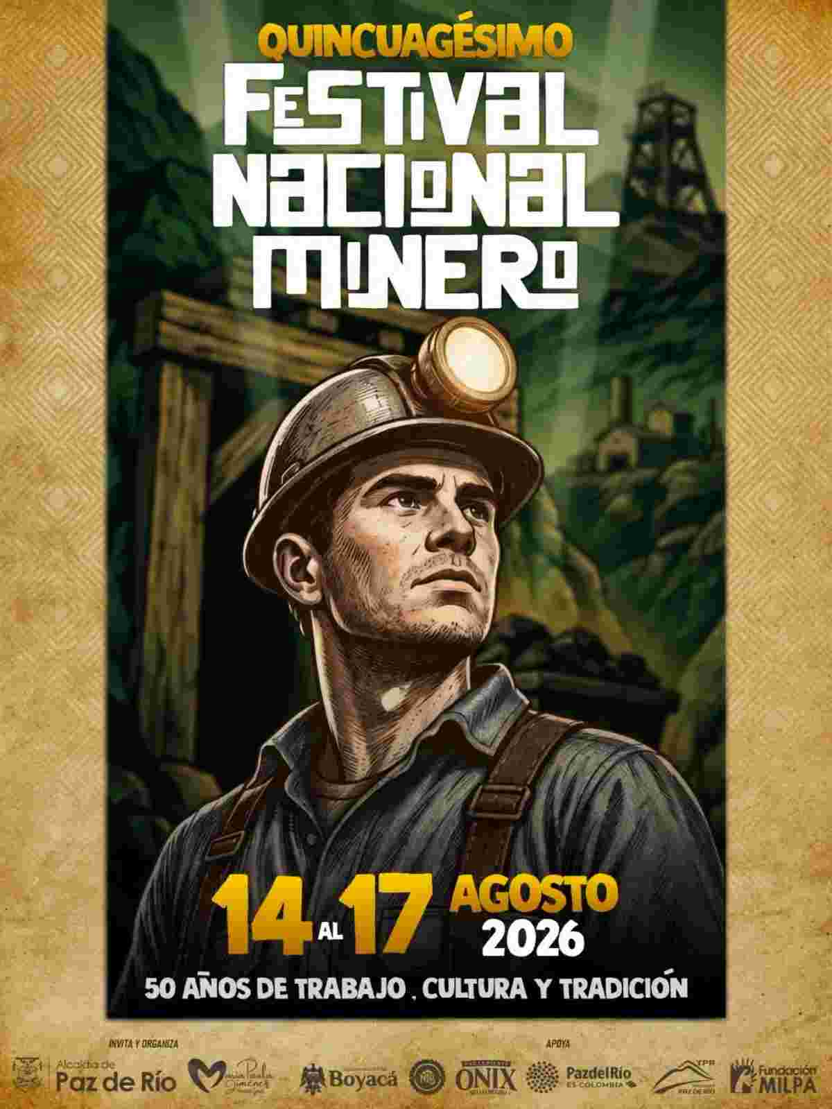 PAZ DE RÍO: Quincuagésimo Festival Nacional Minero 2026 – 50 Años de Trabajo, Cultura y Tradición Afiche oficial del Quincuagésimo Festival Nacional del Minero 2026 en Paz de Río, Boyacá.