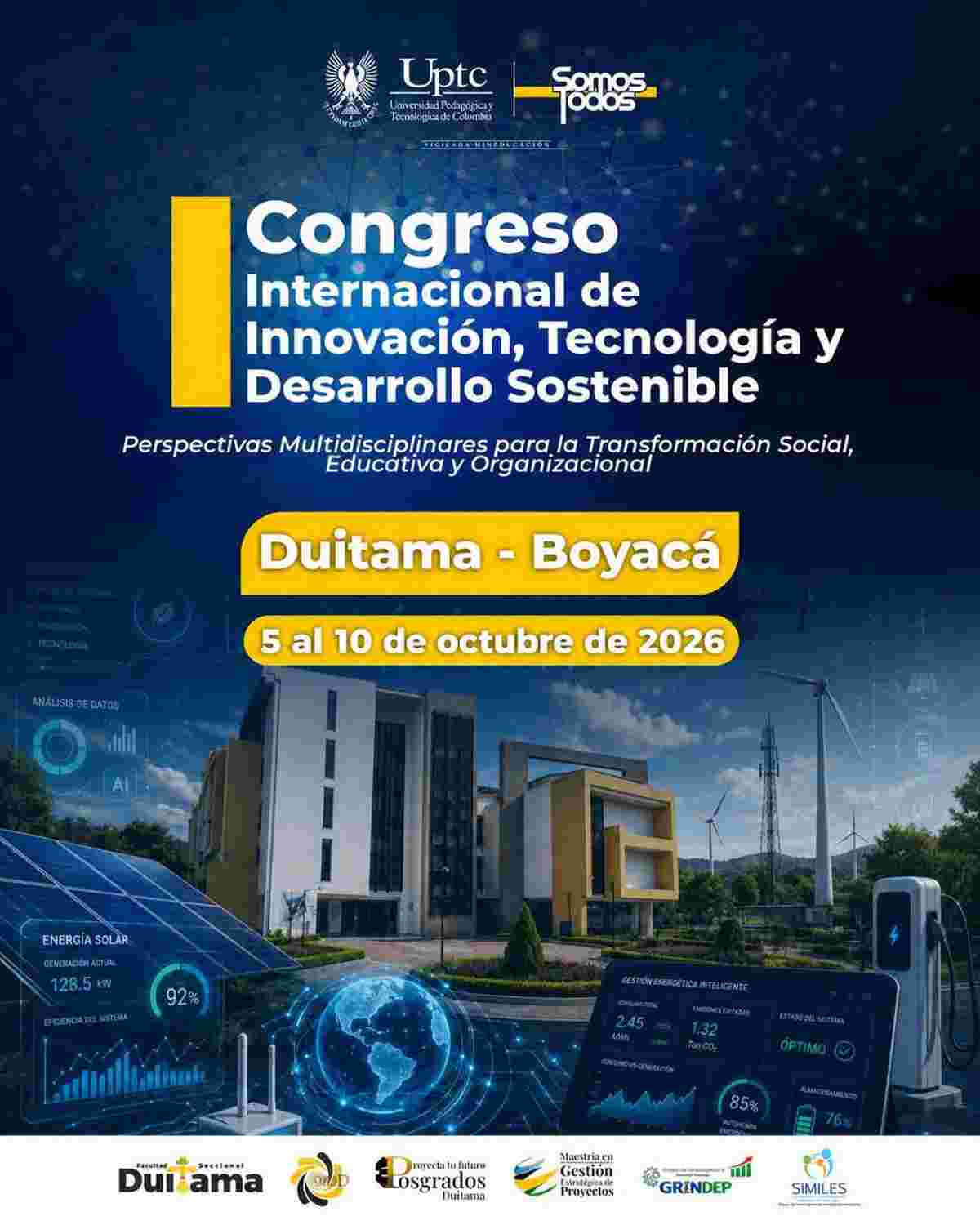 Afiche oficial del Congreso Internacional de Innovación, Tecnología y Desarrollo Sostenible Duitama Afiche promocional del Congreso Internacional de Innovación, Tecnología y Desarrollo Sostenible en la UPTC Seccional Duitama con imágenes del campus universitario, paneles solares, turbinas eólicas e indicadores digitales de energía