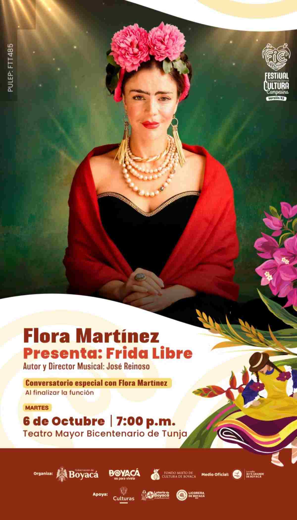 Afiche promocional de la obra de teatro Frida Libre con Flora Martínez y dirección musical de José Reinoso en el Teatro Mayor Bicentenario de Tunja para el 53° Festival Internacional de la Cultura Campesina